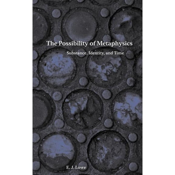 The Possibility of Metaphysics: Substance, Identity, and Time, (Hardcover)
