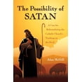thumbnail image 1 of The Possibility of Satan: A Case for Reformulating the Catholic Church's Teachings on the Devil, (Paperback), 1 of 1