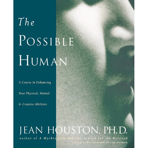 Pre-Owned The Possible Human: A Course in Enhancing Your Physical, Mental & Creative Abilities (Paperback) 0874778727 9780874778724