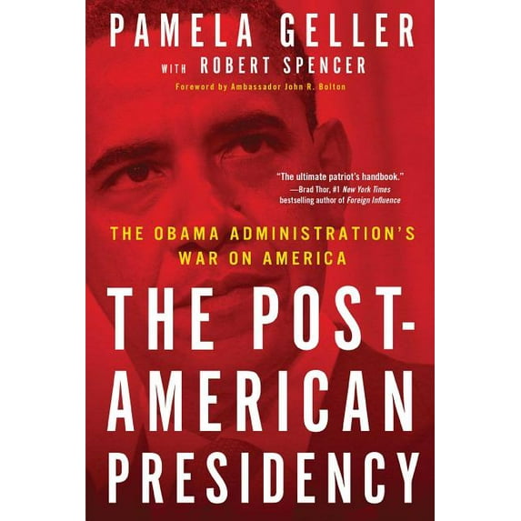 The Post-American Presidency: The Obama Administration's War on America, (Paperback)