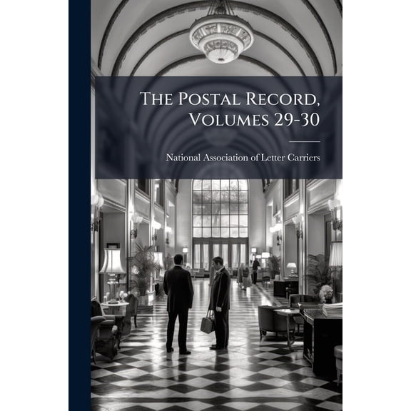 The Postal Record, Volumes 29-30 (Paperback)