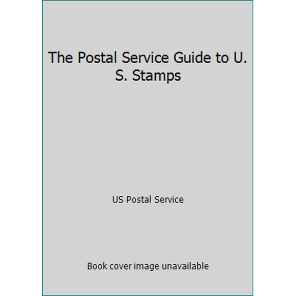 Pre-Owned The Postal Service Guide to U. S. Stamps (Paperback) 0960475648 9780960475643