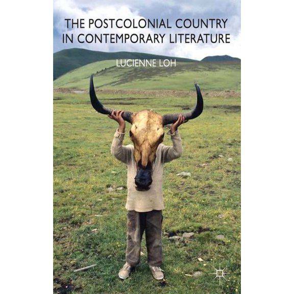 The Postcolonial Country in Contemporary Literature, (Hardcover)