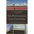 thumbnail image 1 of Postcolonial Low Countries: Literature, Colonialism, and Multiculturalism, (Hardcover), 1 of 1