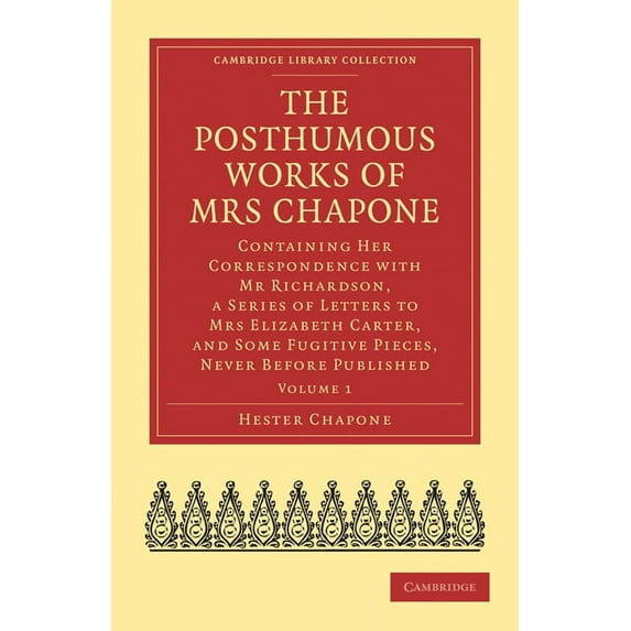 The Posthumous Works of Mrs Chapone - Volume 1, (Paperback)