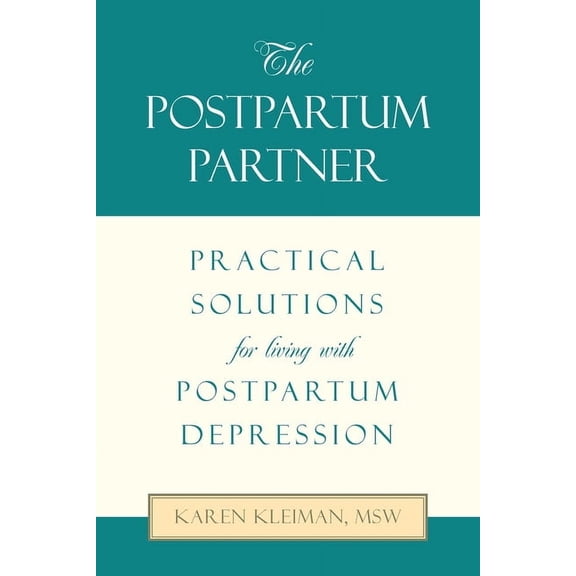 The Postpartum Partner: Practical Solutions for Living with Postpartum Depression, (Paperback)