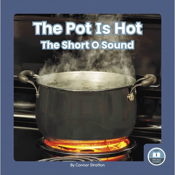 The Pot Is Hot: The Short O Sound, (Paperback)