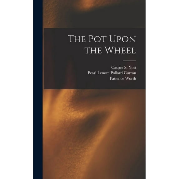 The Pot Upon the Wheel, (Hardcover)
