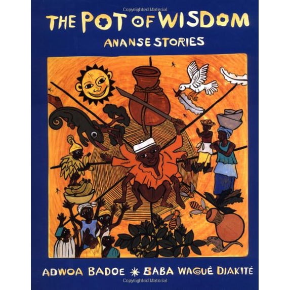 Pre-Owned The Pot of Wisdom: Ananse Stories (Hardcover) 088899429X 9780888994295