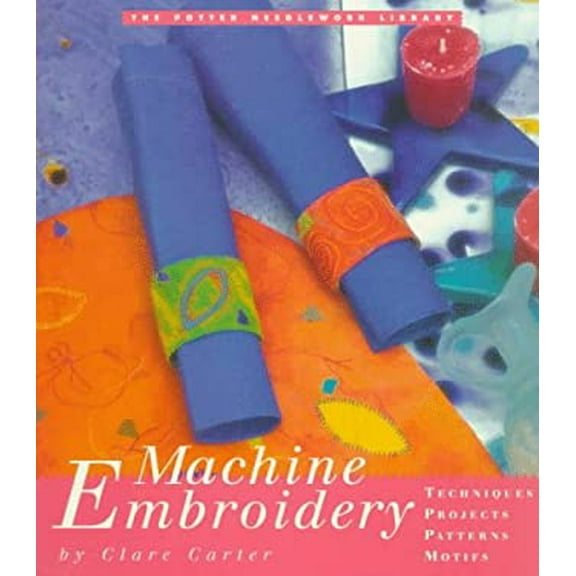 Pre-Owned Machine Embroidery (The Potter Needlework Library) Paperback