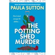 Paula Sutton The Potting Shed Murder Hardcover