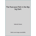 thumbnail image 1 of Pre-Owned The Pout-pout Fish in the Big-big Dark (Paperback) 0545395216 9780545395212, 1 of 1