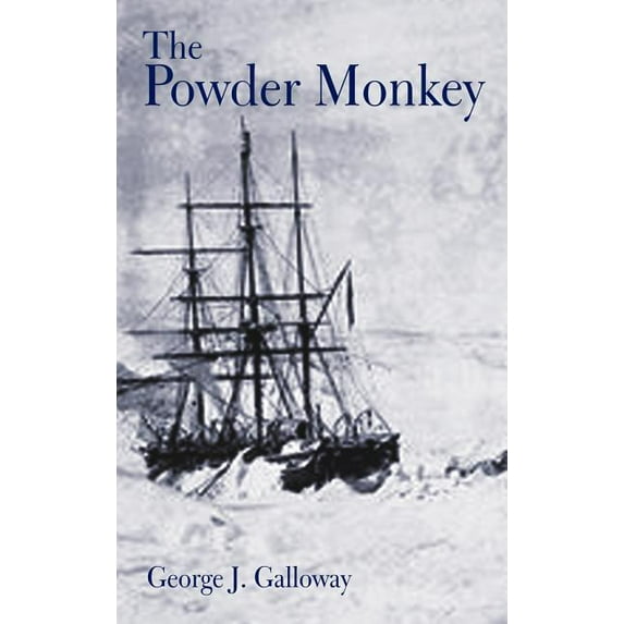 The Powder Monkey (Hardcover) by George J Galloway