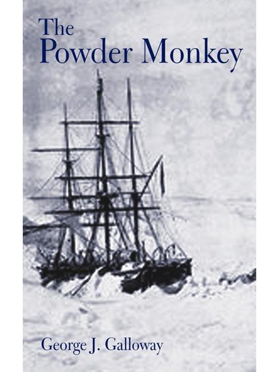 The Powder Monkey (Hardcover) by George J Galloway