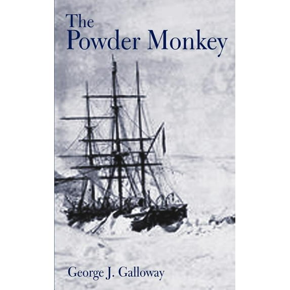 The Powder Monkey (Paperback) by George J Galloway