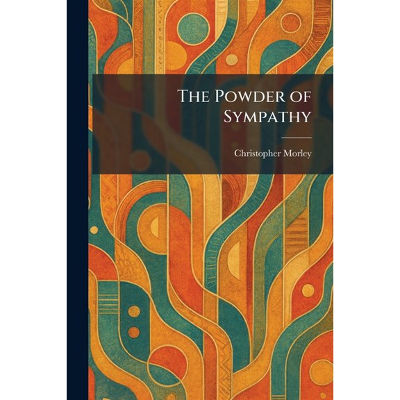 The Powder of Sympathy, (Paperback)