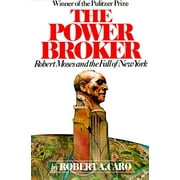 ROBERT A CARO The Power Broker: Robert Moses and the Fall of New York, (Paperback)