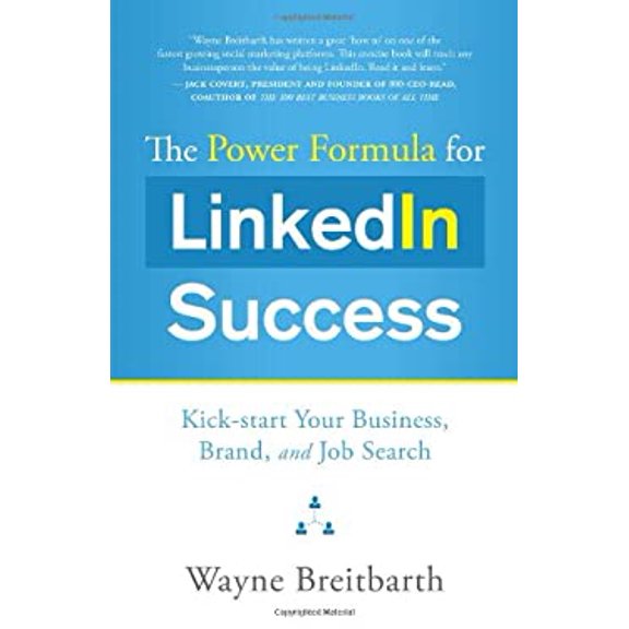 Pre-Owned The Power Formula for LinkedIn Success: Kick-Start Your Business, Brand, and Job Search (Paperback) 1608320936 9781608320936