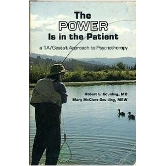 Pre-Owned The Power Is in the Patient: A Ta/Gestalt Approach to Psychotherapy (Paperback) 0894890026 9780894890024