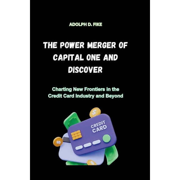 The Power Merger of Capital One and Discover (Paperback)