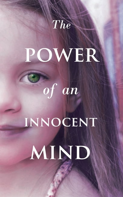 The Power Of An Innocent Mind, (Hardcover)