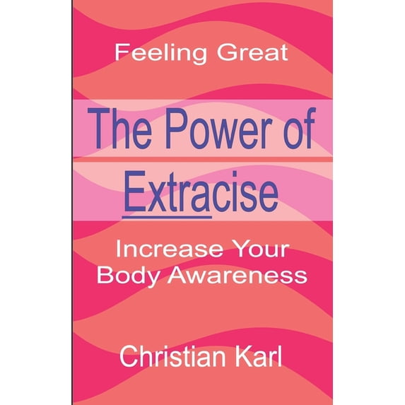 The Power Of Extracise, (Paperback)