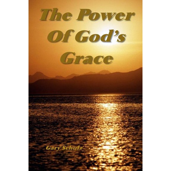 The Power Of God's Grace, (Paperback)