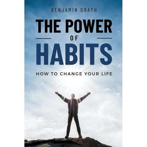 The Power Of Habits: How To Change Your Life, (Paperback)