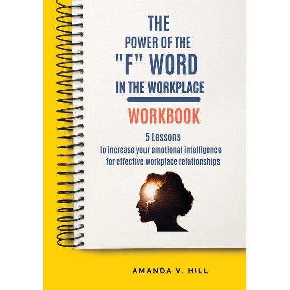 The Power of the "F" Word in the Workplace Workbook, (Paperback)