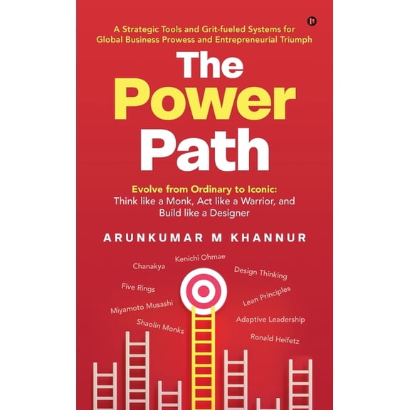 The Power Path: Evolve from Ordinary to Iconic: Think like a Monk, Act like a Warrior, and Build like a Designer, (Hardcover)