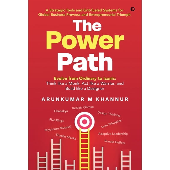 The Power Path: Evolve from Ordinary to Iconic: Think like a Monk, Act like a Warrior, and Build like a Designer, (Paperback)