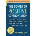 thumbnail image 1 of Pre-Owned The Power of Positive Confrontation: The Skills You Need to Handle Conflicts at Work, at Home, Online, and in Life (Revised, Updated) (Paperback) 073821759X 9780738217598, 1 of 1