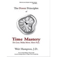 thumbnail image 1 of Pre-Owned The Power Principles of Time Mastery: Do Less, Make More, Have Fun Paperback, 1 of 1