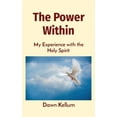 thumbnail image 1 of The Power Within: My Experience with the Holy Spirit, (Paperback), 1 of 1