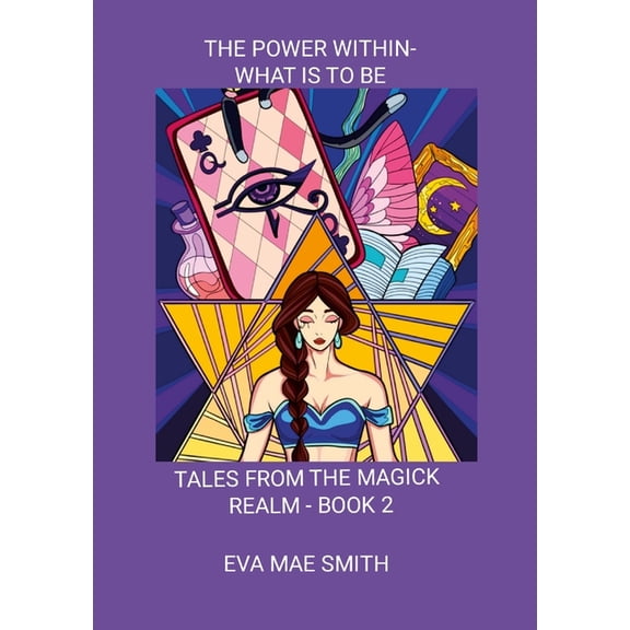The Power Within-What Is To Be: Tales from the Magick Realm - Book 2, (Paperback)