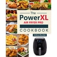 The Power XL Air Fryer Pro Cookbook 550 Affordable, Healthy