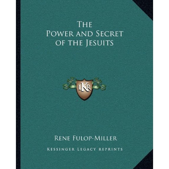 The Power and Secret of the Jesuits Paperback 1162569050 9781162569055 Rene Fulop-Miller