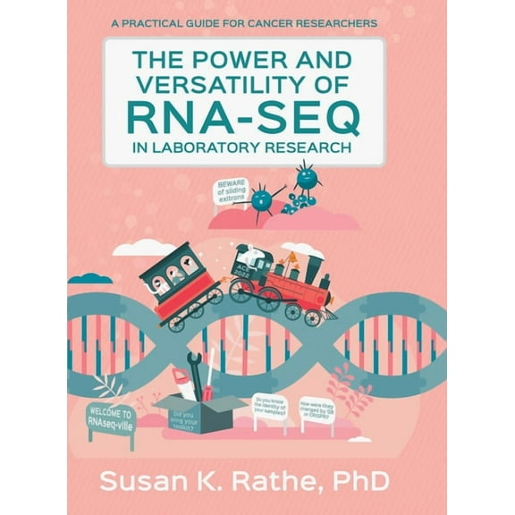 The Power and Versatility of RNA-seq in Laboratory Research, (Hardcover)