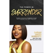 The Power in Surrender 100 Ways to Tap Into the Courage to Trust Gods Plan Over Fear, Worry, and Doubt a 100-Day Devo, Hardcover