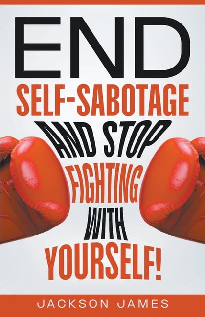 The Power in You End Self-Sabotage and Stop Fighting with Yourself ...