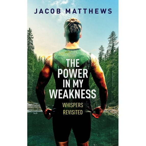 The Power in my Weakness: Whispers Revisited, (Paperback)