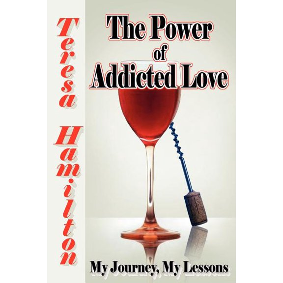 The Power of Addicted Love (Paperback)