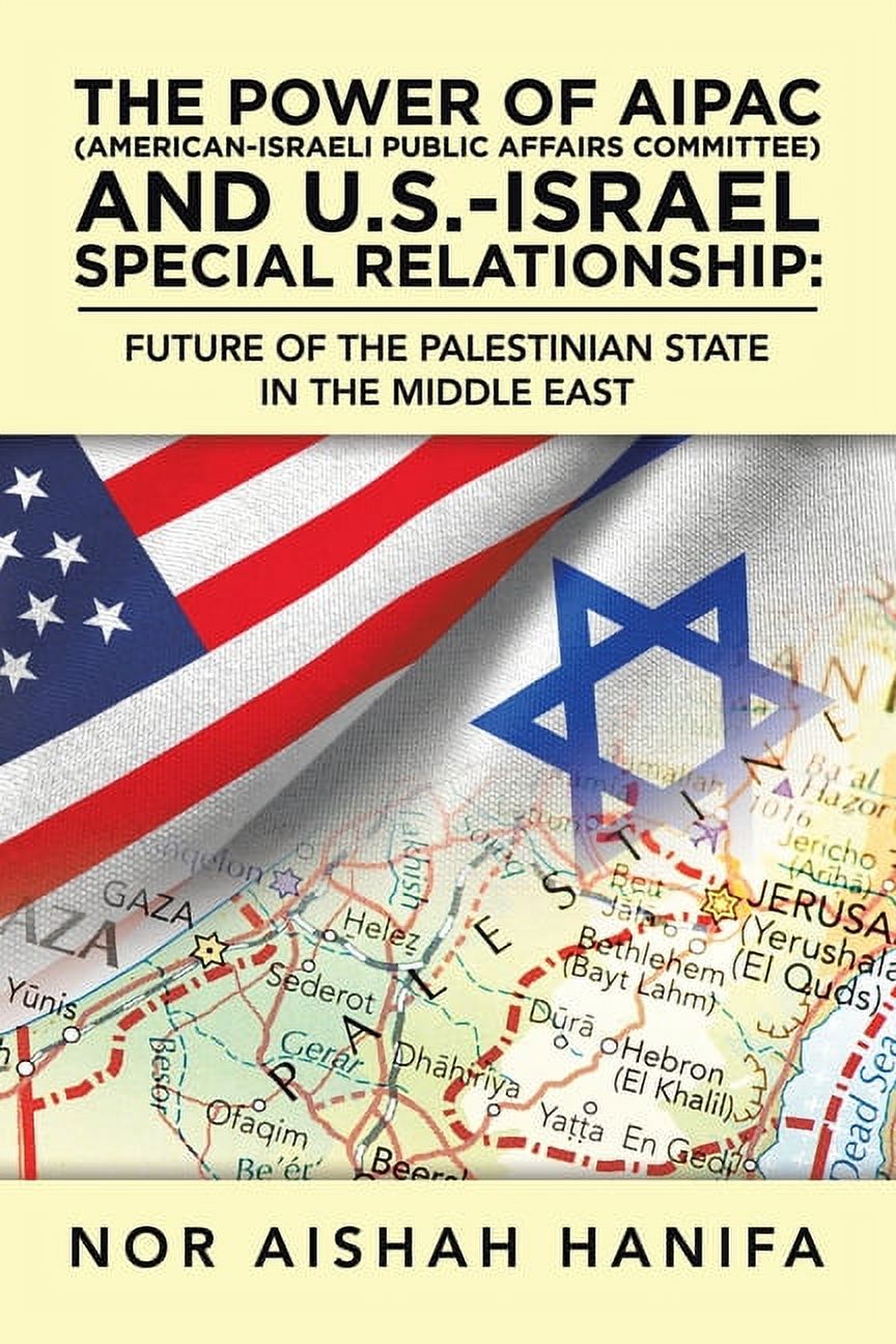 https://i5.walmartimages.com/seo/The-Power-of-Aipac-American-Israel-Public-Affairs-Committee-and-U-S-Israel-Special-Relationship-Paperback-9781543758122_54a4c50f-7307-4632-8244-11a0d628f489.153dda25401f7e0238e912db0eaa8798.jpeg
