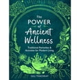 thumbnail image 1 of Pre-Owned The Power of Ancient Wellness: Traditional Remedies and Activities for Modern Living (Paperback) 1789295971 9781789295979, 1 of 1