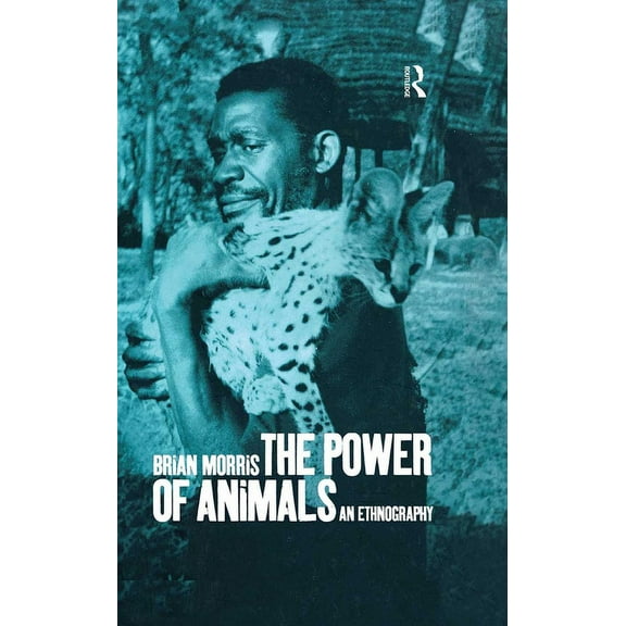 The Power of Animals: An Ethnography, (Hardcover)