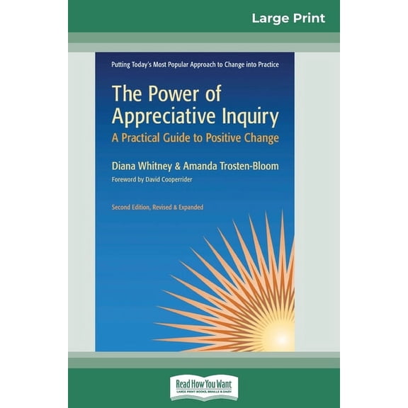 The Power of Appreciative Inquiry: A Practical Guide to Positive Change (Revised, Expanded) (16pt Large Print Edition), (Paperback)