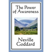The Power of Awareness A Classic Guide to Imagination and Conscious Creation, Paperback