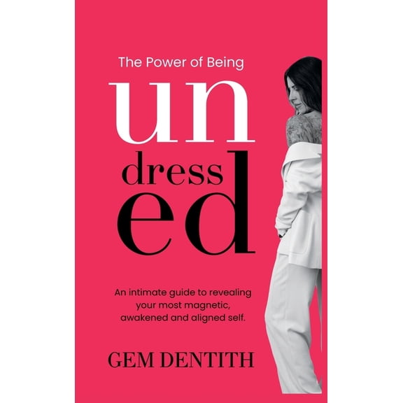 The Power of Being Undressed, (Hardcover)