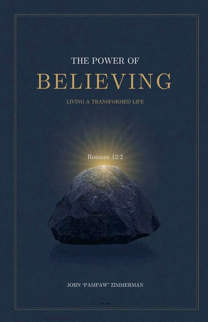 The Power of Believing: Living a Transformed Life, (Paperback)