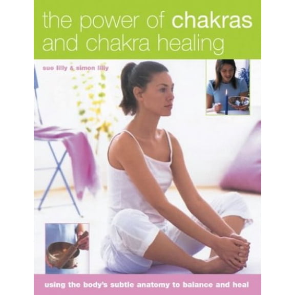Pre-Owned The Power of Chakras and Chakra Healing (Paperback) 1844760626 9781844760626